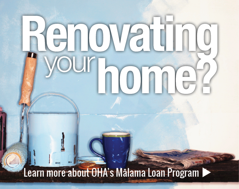 Renovating Your Home? Learn more about OHA's Malama Loan Program