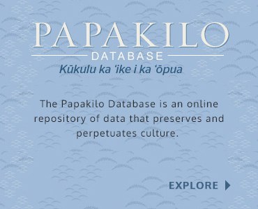 Papakilo Database: Kukulu ka 'ike i ka 'opua