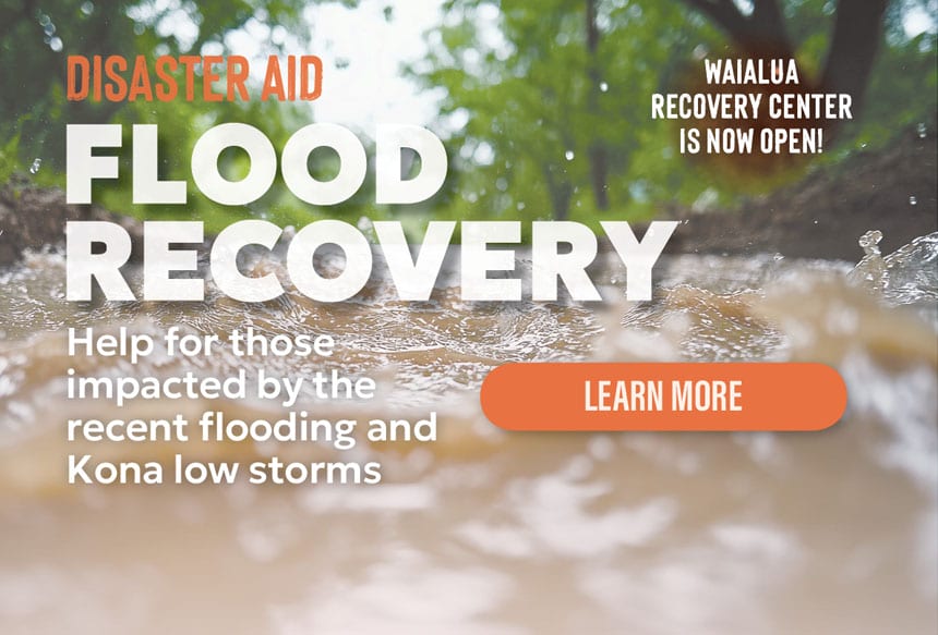 Disaster Aid: Flood Recovery - Help for those impacted by the recent flooding and Kona low storms
